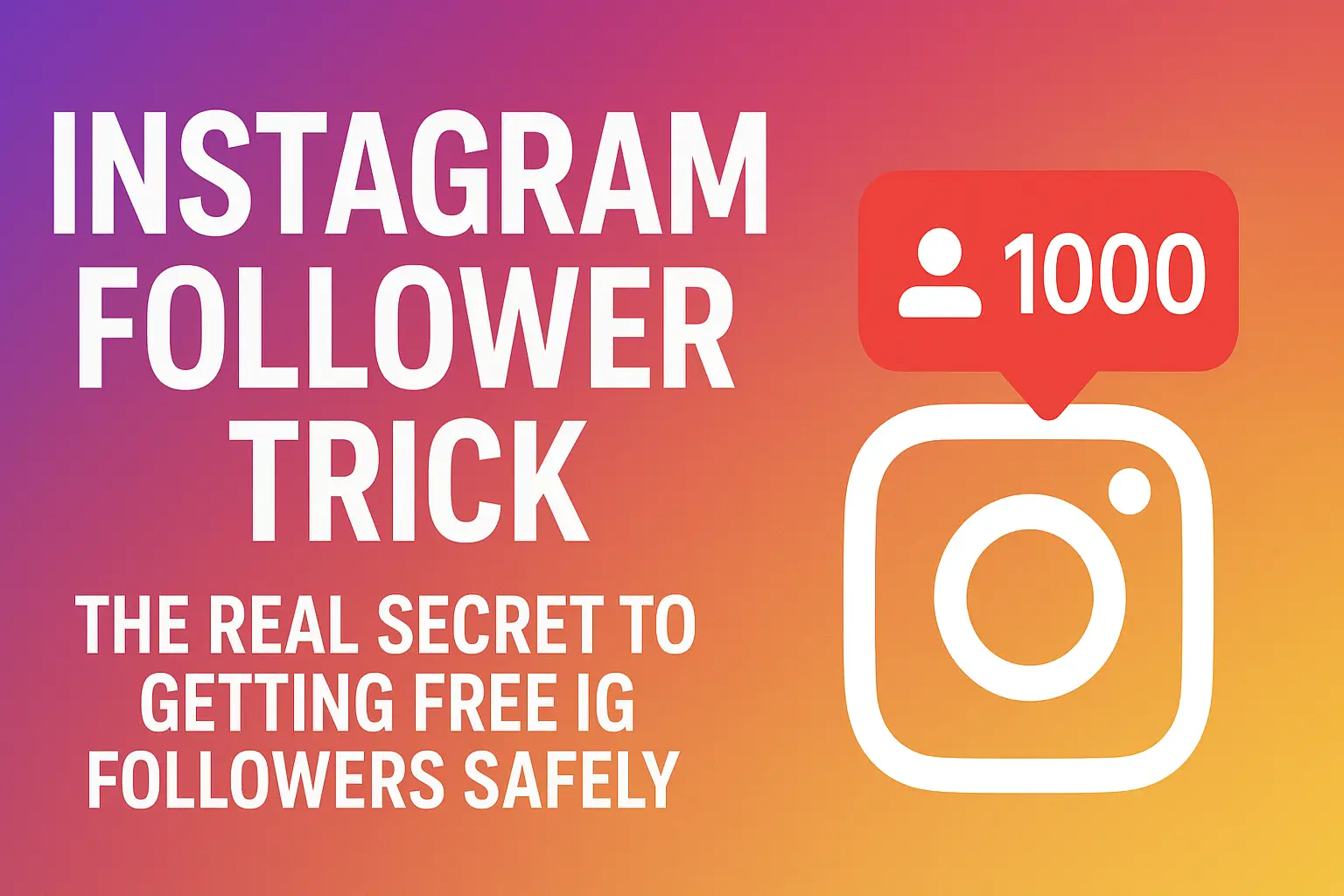 Instagram Follower Trick The Real Secret to Getting Free IG Followers Safely