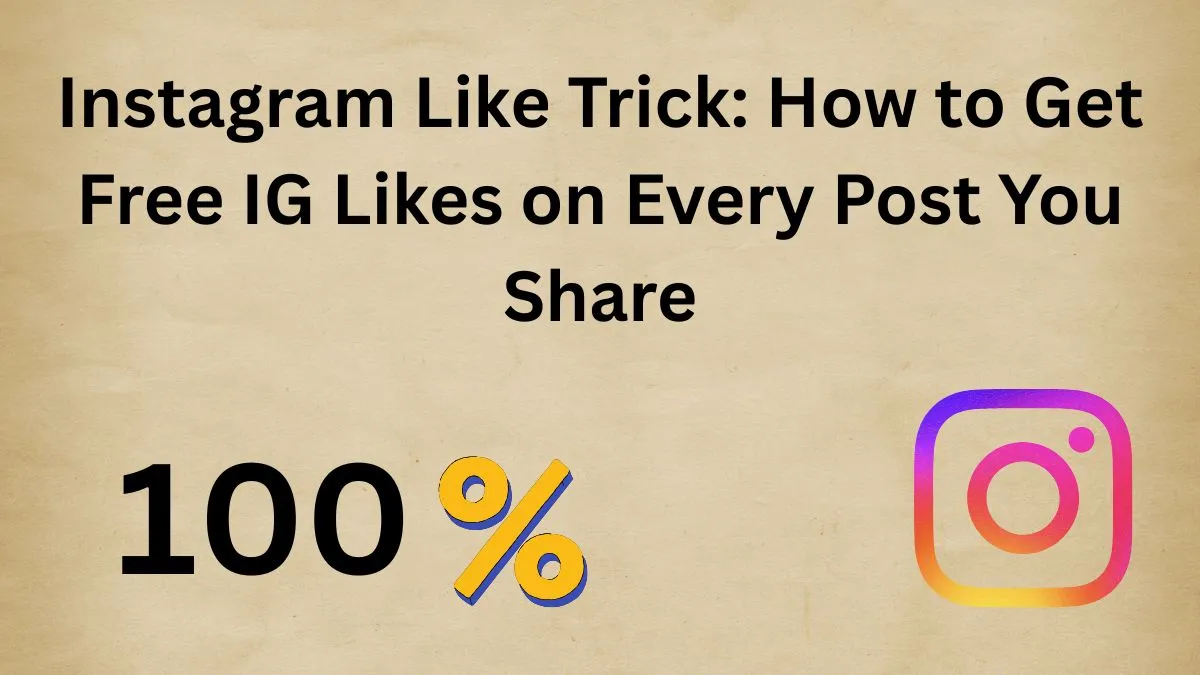 Instagram Like Trick How to Get Free IG Likes on Every Post You Share